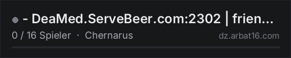 - DeaMed.ServeBeer.com:2302 | friendly PVE | Chernarusplus - in der DayZ-Serverliste von AR16