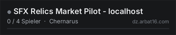 SFX Relics Market Pilot - localhost in der DayZ-Serverliste von AR16