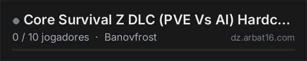 Core Survival Z DLC (PVE Vs AI) Hardcore Resilience na lista de servidores de DayZ da AR16
