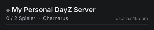 My Personal DayZ Server in der DayZ-Serverliste von AR16