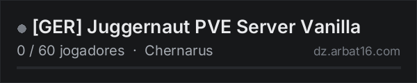 [GER] Juggernaut PVE Server Vanilla na lista de servidores de DayZ da AR16