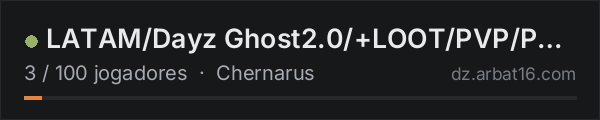 LATAM/Dayz Ghost2.0/+LOOT/PVP/PVE/IA/Bitcoin/Drogas/Misiones/Ba na lista de servidores de DayZ da AR16