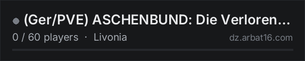 (Ger/PVE) ASCHENBUND: Die Verlorenen Lande Livonia on the AR16 DayZ server list