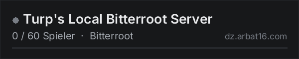 Turp's Local Bitterroot Server in der DayZ-Serverliste von AR16