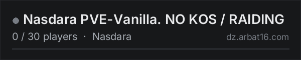 Nasdara PVE-Vanilla.   NO KOS / RAIDING on the AR16 DayZ server list