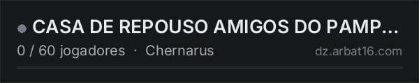CASA DE REPOUSO AMIGOS DO PAMPERO na lista de servidores de DayZ da AR16