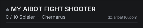 MY AIBOT FIGHT SHOOTER in der DayZ-Serverliste von AR16