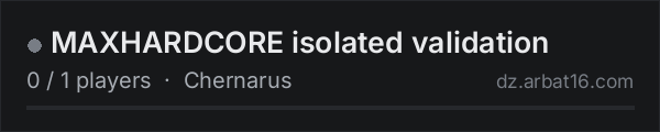 MAXHARDCORE isolated validation on the AR16 DayZ server list