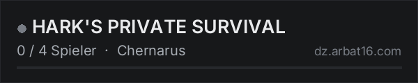 HARK'S PRIVATE SURVIVAL in der DayZ-Serverliste von AR16