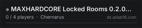MAXHARDCORE Locked Rooms 0.2.0 TEST on the AR16 DayZ server list