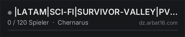 |LATAM|SCI-FI|SURVIVOR-VALLEY|PVE|FUTURISTIC|IA|SPACESHIP| in der DayZ-Serverliste von AR16