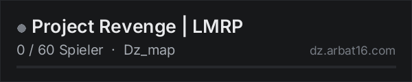 Project Revenge | LMRP in der DayZ-Serverliste von AR16