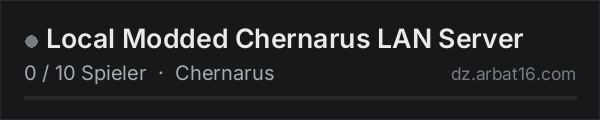 Local Modded Chernarus LAN Server in der DayZ-Serverliste von AR16