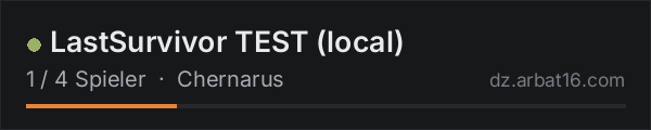 LastSurvivor TEST (local) in der DayZ-Serverliste von AR16
