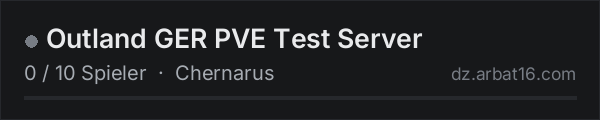 Outland GER PVE Test Server in der DayZ-Serverliste von AR16