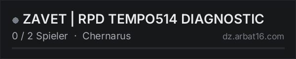 ZAVET | RPD TEMPO514 DIAGNOSTIC in der DayZ-Serverliste von AR16