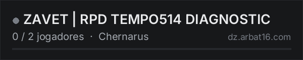 ZAVET | RPD TEMPO514 DIAGNOSTIC na lista de servidores de DayZ da AR16