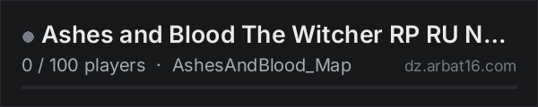 Ashes and Blood The Witcher RP RU NO WHITELIST on the AR16 DayZ server list