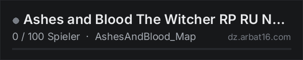 Ashes and Blood The Witcher RP RU NO WHITELIST in der DayZ-Serverliste von AR16