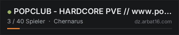 POPCLUB - HARDCORE PVE // www.popclub.org in der DayZ-Serverliste von AR16
