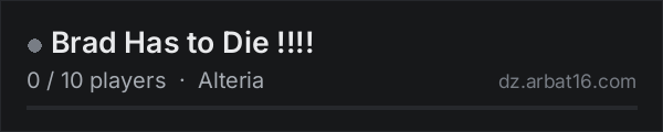 Brad Has to Die !!!! on the AR16 DayZ server list