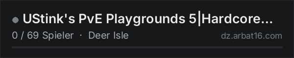 UStink's PvE Playgrounds 5|Hardcore PvE|Bug Bounty Test in der DayZ-Serverliste von AR16
