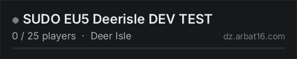 SUDO EU5 Deerisle  DEV TEST on the AR16 DayZ server list