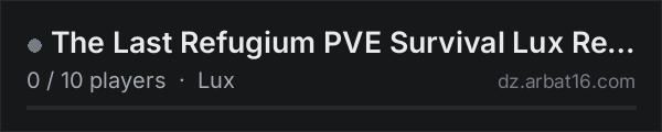 The Last Refugium PVE Survival Lux Redux on the AR16 DayZ server list