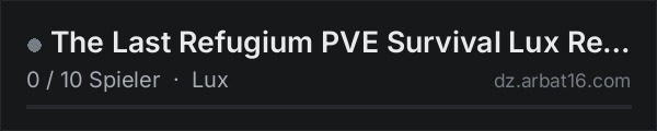 The Last Refugium PVE Survival Lux Redux in der DayZ-Serverliste von AR16