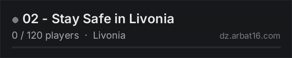 02 - Stay Safe in Livonia on the AR16 DayZ server list