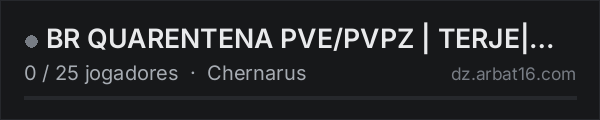 BR QUARENTENA PVE/PVPZ | TERJE| BOTS| MOTOS| CAVALOS na lista de servidores de DayZ da AR16