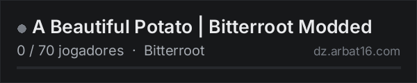 A Beautiful Potato | Bitterroot Modded na lista de servidores de DayZ da AR16