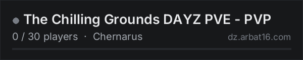 The Chilling Grounds DAYZ PVE - PVP on the AR16 DayZ server list