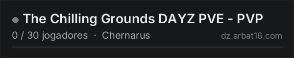 The Chilling Grounds DAYZ PVE - PVP na lista de servidores de DayZ da AR16