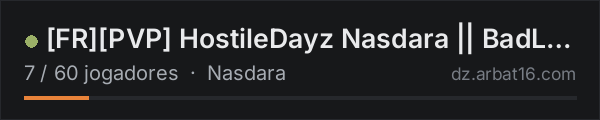 [FR][PVP] HostileDayz Nasdara || BadLands || na lista de servidores de DayZ da AR16