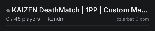 KAIZEN DeathMatch | 1PP | Custom Maps | GameMode| DM on the AR16 DayZ server list