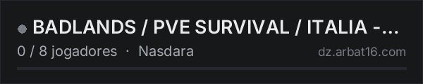 BADLANDS / PVE  SURVIVAL / ITALIA - PC na lista de servidores de DayZ da AR16