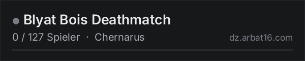 Blyat Bois Deathmatch in der DayZ-Serverliste von AR16