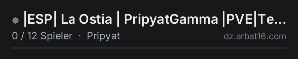 |ESP| La Ostia | PripyatGamma |PVE|Test-Server| in der DayZ-Serverliste von AR16