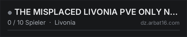 THE MISPLACED LIVONIA PVE ONLY NO PVP NO THEFT NO RAIDING OR KI in der DayZ-Serverliste von AR16