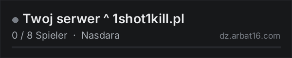 Twoj serwer ^ 1shot1kill.pl in der DayZ-Serverliste von AR16