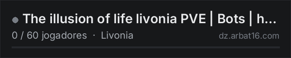 The illusion of life livonia PVE | Bots | hard zombi | No trade na lista de servidores de DayZ da AR16