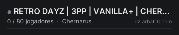 RETRO DAYZ |  3PP  | VANILLA+ | CHERNARUS na lista de servidores de DayZ da AR16