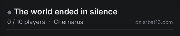 The world ended in silence on the AR16 DayZ server list