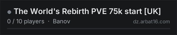 The World's Rebirth PVE 75k start [UK] on the AR16 DayZ server list