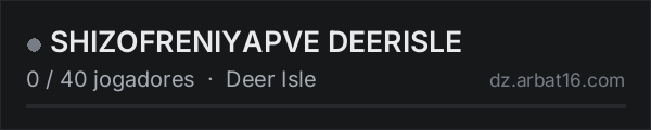 SHIZOFRENIYAPVE DEERISLE na lista de servidores de DayZ da AR16