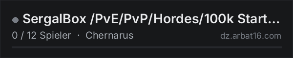 SergalBox /PvE/PvP/Hordes/100k Start/One Safe Zone in der DayZ-Serverliste von AR16