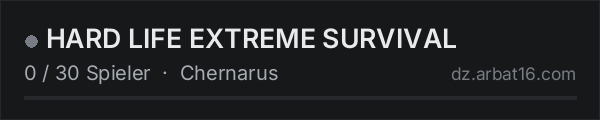 HARD LIFE EXTREME SURVIVAL in der DayZ-Serverliste von AR16