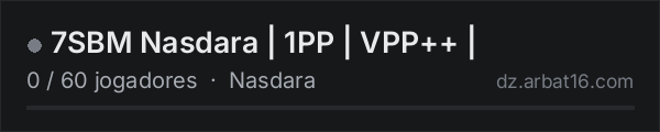 7SBM Nasdara  | 1PP | VPP++ | na lista de servidores de DayZ da AR16