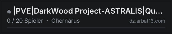 |PVE|DarkWood Project-ASTRALIS|Quests|Traders|BotS|Dungeons| in der DayZ-Serverliste von AR16